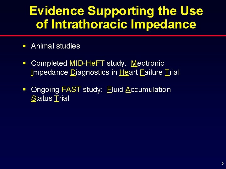 Evidence Supporting the Use of Intrathoracic Impedance § Animal studies § Completed MID-He. FT