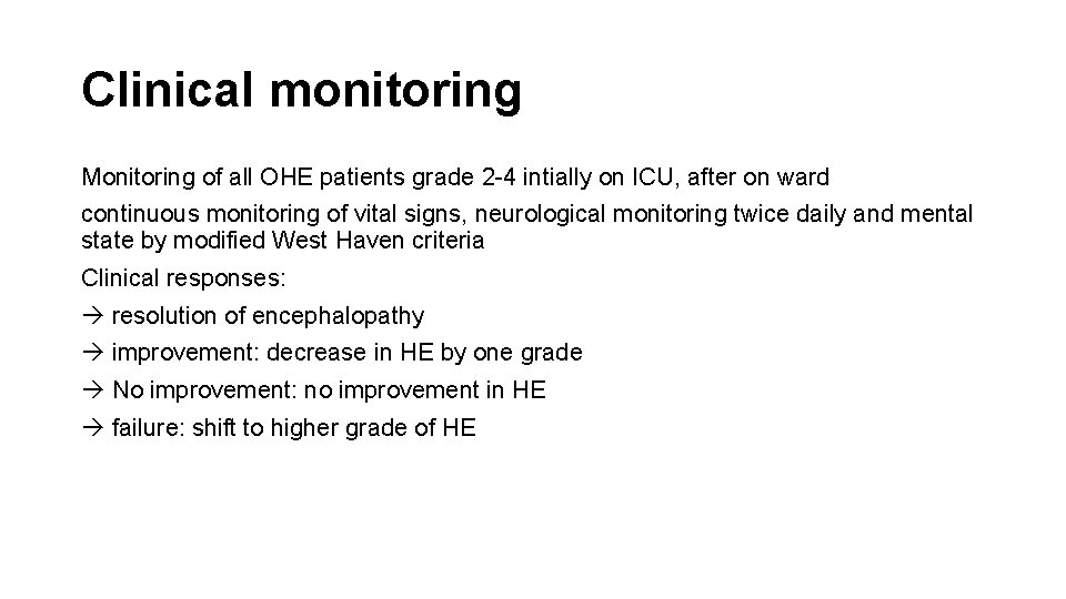 Clinical monitoring Monitoring of all OHE patients grade 2 -4 intially on ICU, after