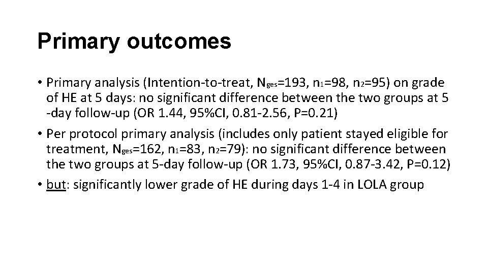 Primary outcomes • Primary analysis (Intention-to-treat, Nges=193, n 1=98, n 2=95) on grade of