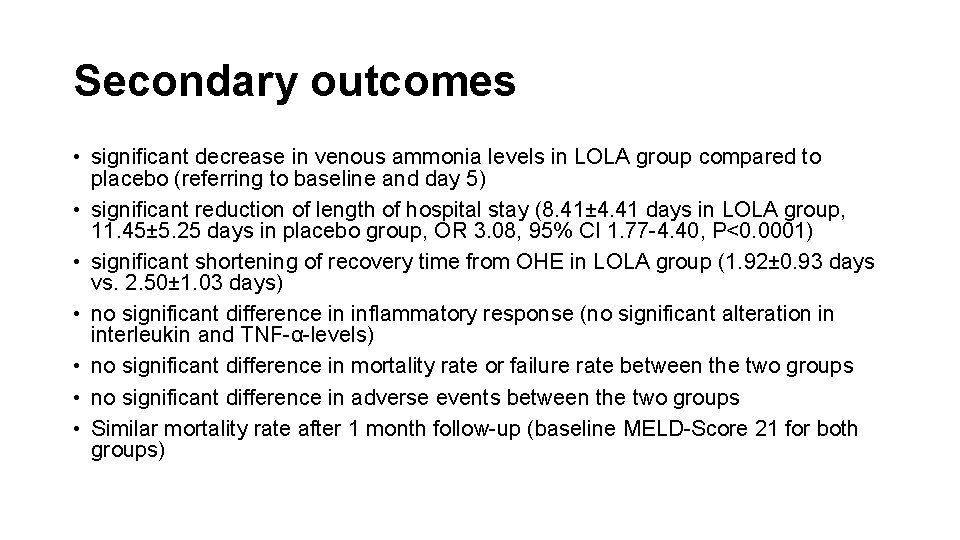 Secondary outcomes • significant decrease in venous ammonia levels in LOLA group compared to