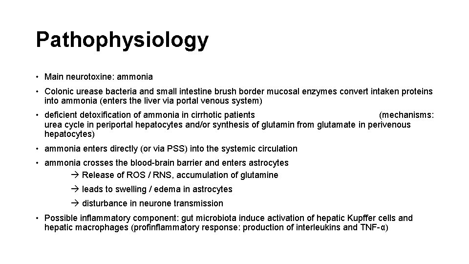 Pathophysiology • Main neurotoxine: ammonia • Colonic urease bacteria and small intestine brush border