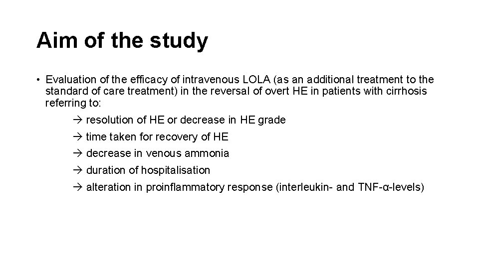 Aim of the study • Evaluation of the efficacy of intravenous LOLA (as an