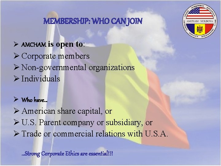 MEMBERSHIP: WHO CAN JOIN Ø AMCHAM is open to: Ø Corporate members Ø Non-governmental