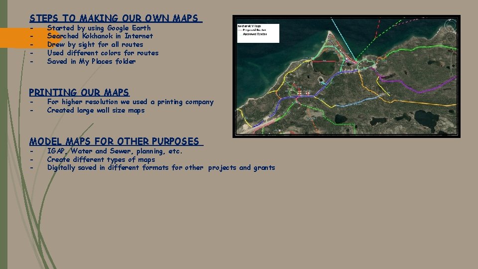 STEPS TO MAKING OUR OWN MAPS - Started by using Google Earth Searched Kokhanok
