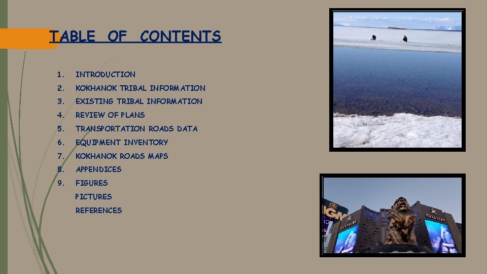 TABLE OF CONTENTS 1. INTRODUCTION 2. KOKHANOK TRIBAL INFORMATION 3. EXISTING TRIBAL INFORMATION 4.