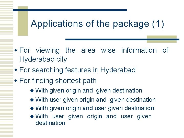 Applications of the package (1) w For viewing the area wise information of Hyderabad Applications of the package (1) w For viewing the area wise information of Hyderabad