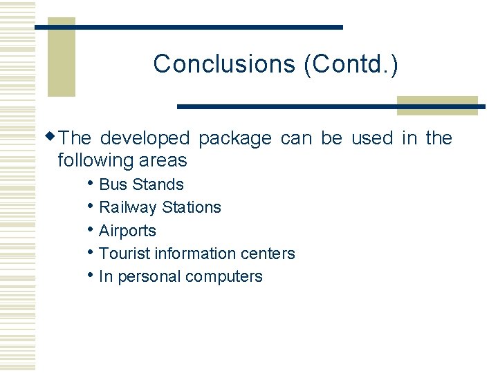 Conclusions (Contd. ) w The developed package can be used in the following areas Conclusions (Contd. ) w The developed package can be used in the following areas