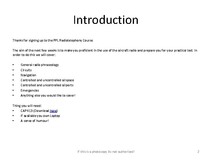 Introduction Thanks for signing up to the PPL Radiotelephony Course. The aim of the