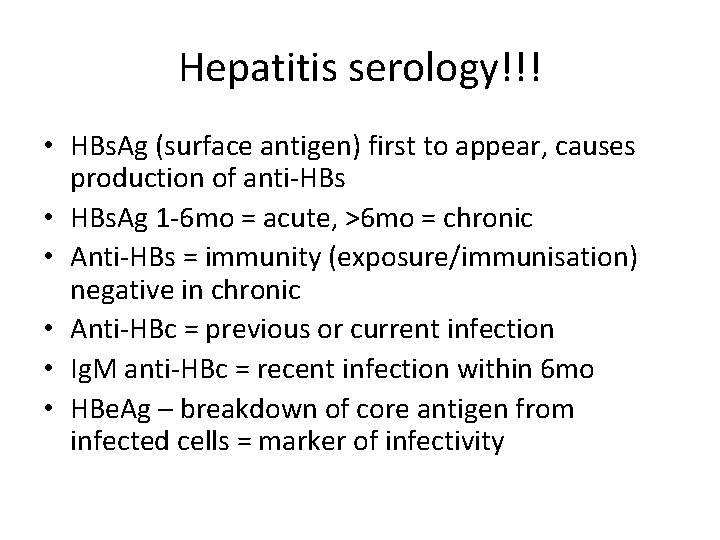 Hepatitis serology!!! • HBs. Ag (surface antigen) first to appear, causes production of anti-HBs Hepatitis serology!!! • HBs. Ag (surface antigen) first to appear, causes production of anti-HBs