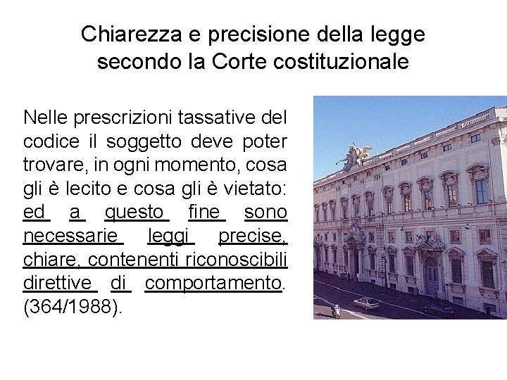 Chiarezza e precisione della legge secondo la Corte costituzionale Nelle prescrizioni tassative del codice