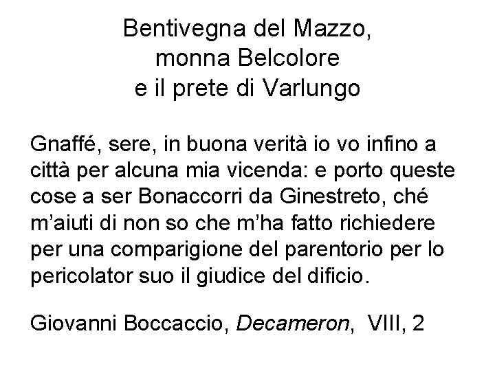 Bentivegna del Mazzo, monna Belcolore e il prete di Varlungo Gnaffé, sere, in buona