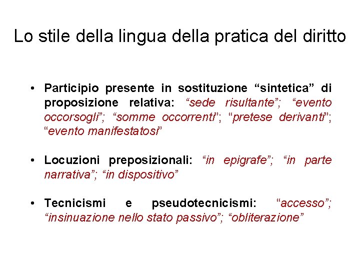 Lo stile della lingua della pratica del diritto • Participio presente in sostituzione “sintetica”