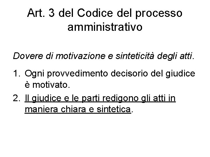 Art. 3 del Codice del processo amministrativo Dovere di motivazione e sinteticità degli atti.