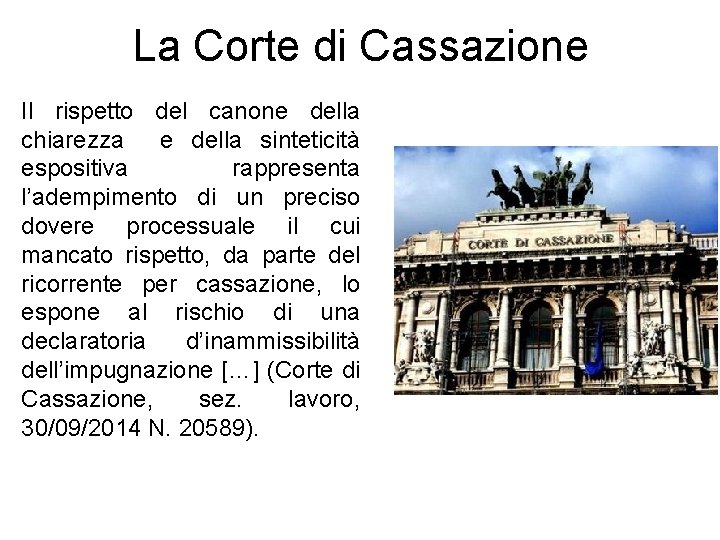 La Corte di Cassazione Il rispetto del canone della chiarezza e della sinteticità espositiva