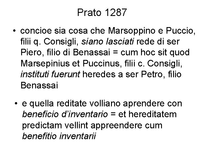 Prato 1287 • concioe sia cosa che Marsoppino e Puccio, filii q. Consigli, siano