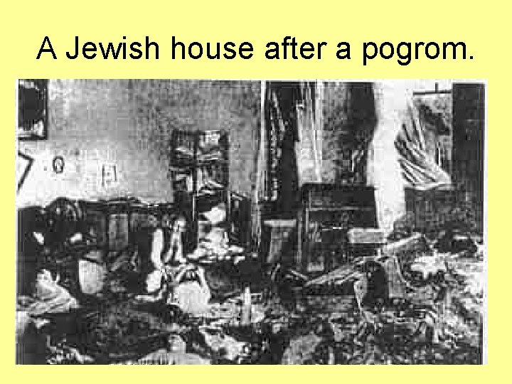 A Jewish house after a pogrom. 