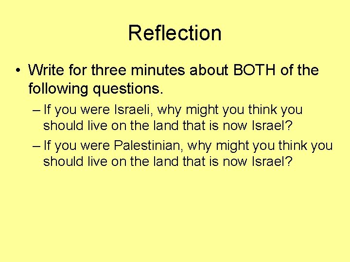 Reflection • Write for three minutes about BOTH of the following questions. – If