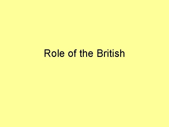 Role of the British 