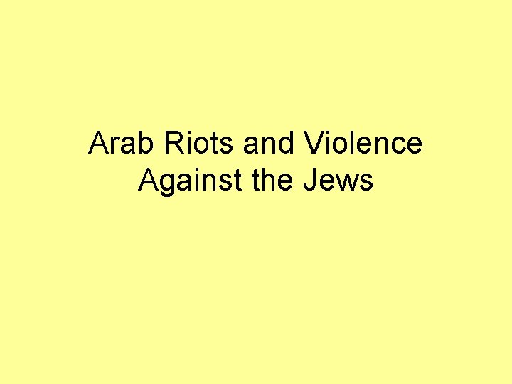 Arab Riots and Violence Against the Jews 
