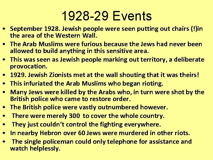 1928 -29 Events • September 1928. Jewish people were seen putting out chairs (!)in