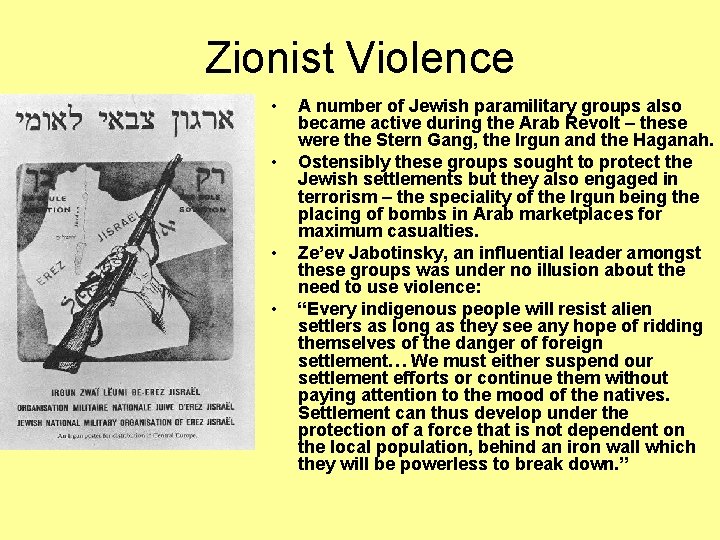 Zionist Violence • • A number of Jewish paramilitary groups also became active during