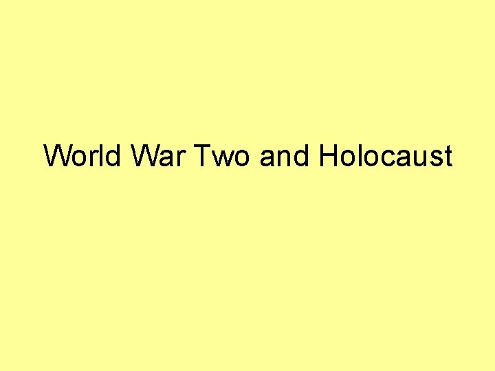 World War Two and Holocaust 