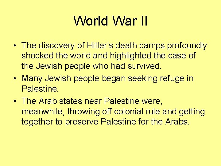 World War II • The discovery of Hitler’s death camps profoundly shocked the world