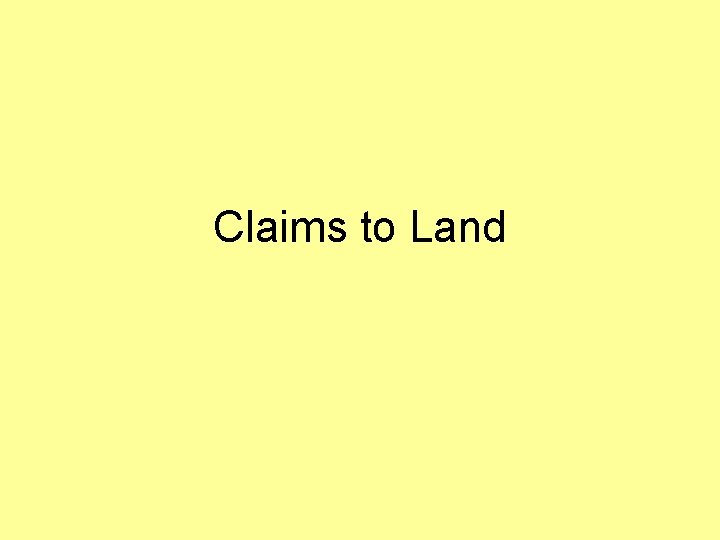 Claims to Land 