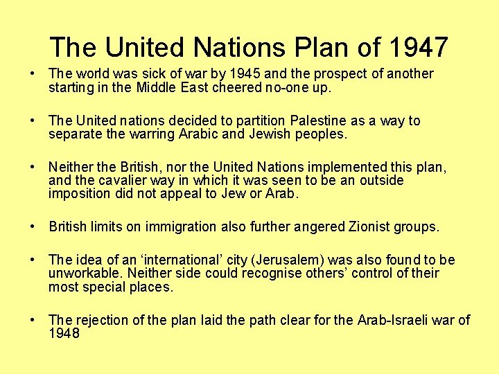 The United Nations Plan of 1947 • The world was sick of war by