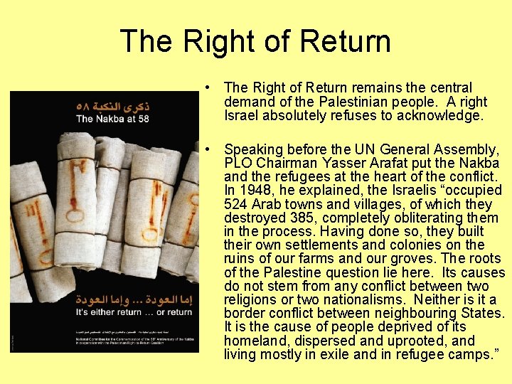 The Right of Return • The Right of Return remains the central demand of