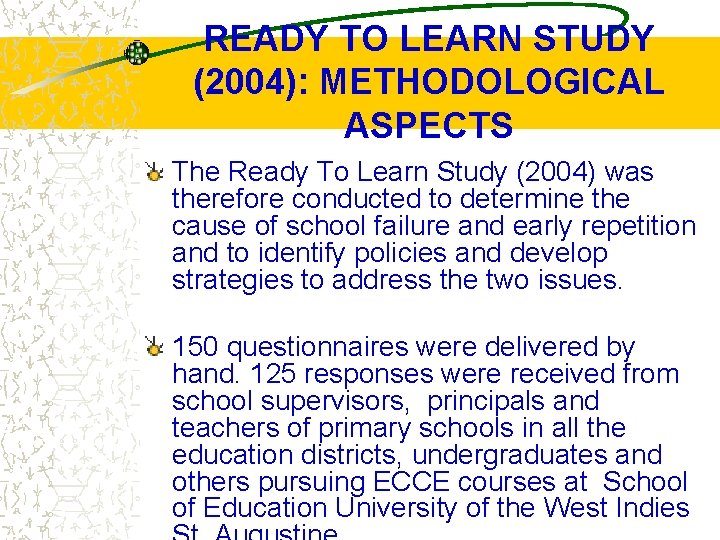 READY TO LEARN STUDY (2004): METHODOLOGICAL ASPECTS The Ready To Learn Study (2004) was