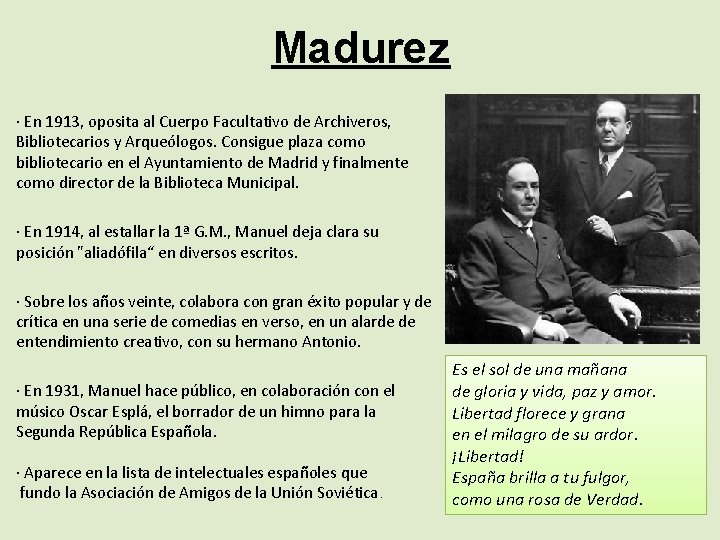 Madurez · En 1913, oposita al Cuerpo Facultativo de Archiveros, Bibliotecarios y Arqueólogos. Consigue
