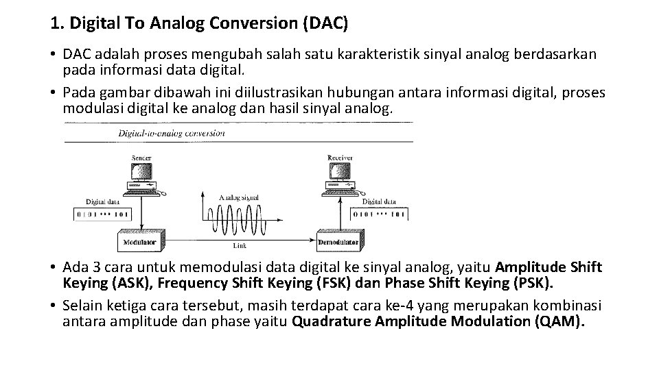 1. Digital To Analog Conversion (DAC) • DAC adalah proses mengubah salah satu karakteristik