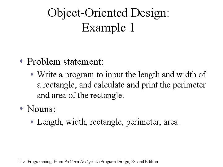 Object-Oriented Design: Example 1 s Problem statement: s Write a program to input the Object-Oriented Design: Example 1 s Problem statement: s Write a program to input the