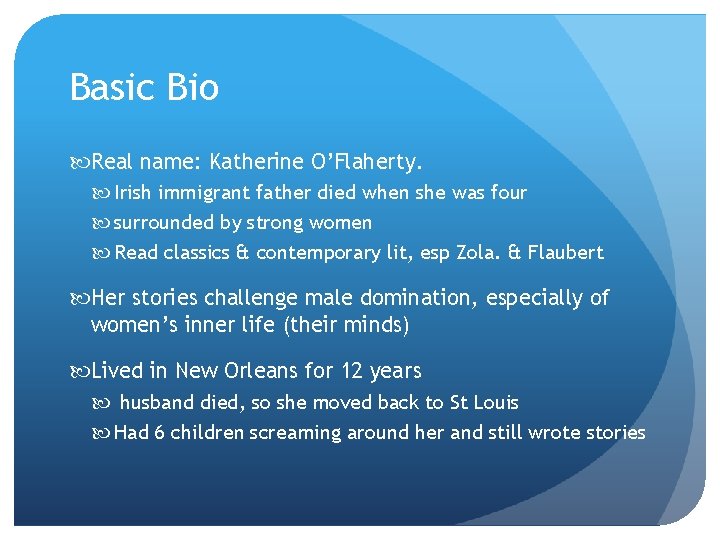 Basic Bio Real name: Katherine O’Flaherty. Irish immigrant father died when she was four