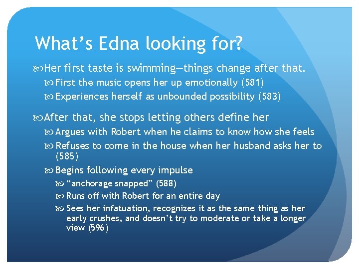 What’s Edna looking for? Her first taste is swimming—things change after that. First the