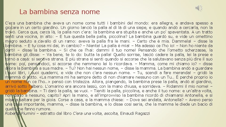 La bambina senza nome C’era una bambina che aveva un nome come tutti i