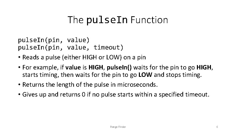 The pulse. In Function pulse. In(pin, value) pulse. In(pin, value, timeout) • Reads a