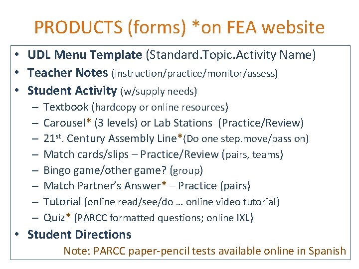 PRODUCTS (forms) *on FEA website • UDL Menu Template (Standard. Topic. Activity Name) •