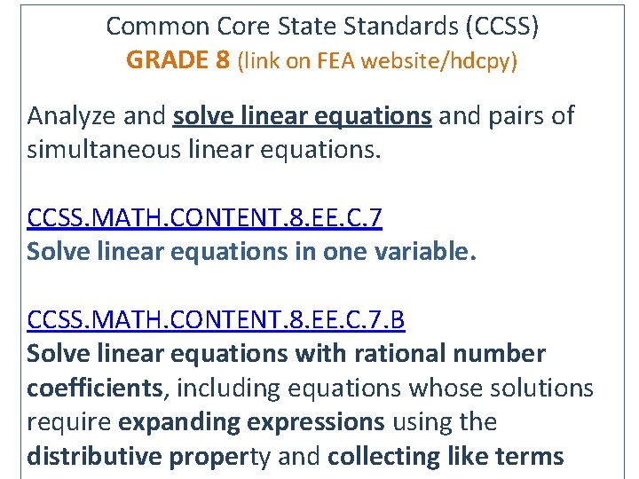 Common Core State Standards (CCSS) GRADE 8 (link on FEA website/hdcpy) Analyze and solve