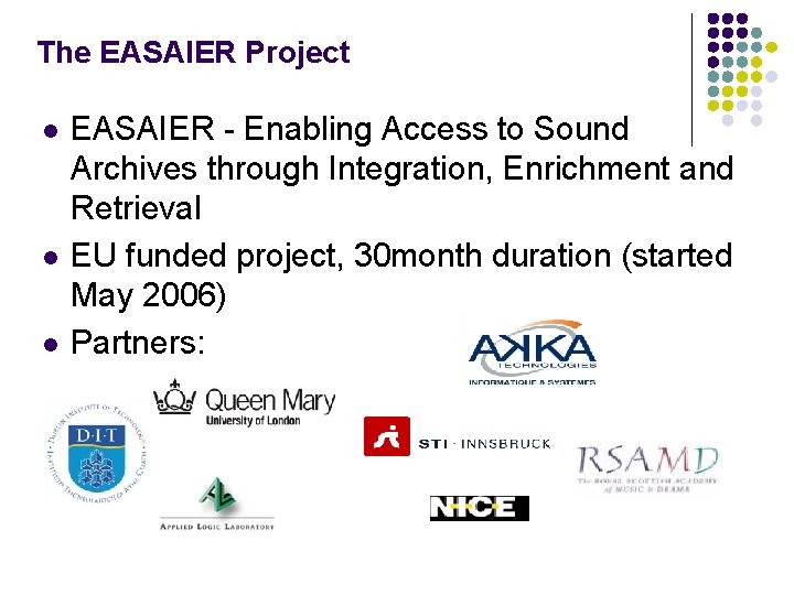 The EASAIER Project l l l EASAIER - Enabling Access to Sound Archives through