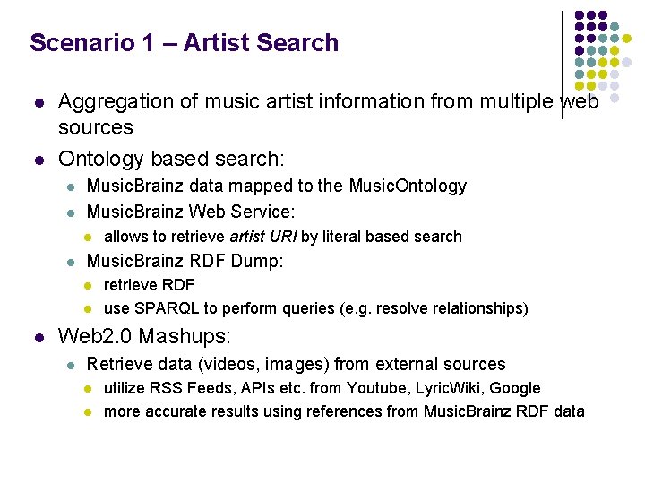 Scenario 1 – Artist Search l l Aggregation of music artist information from multiple