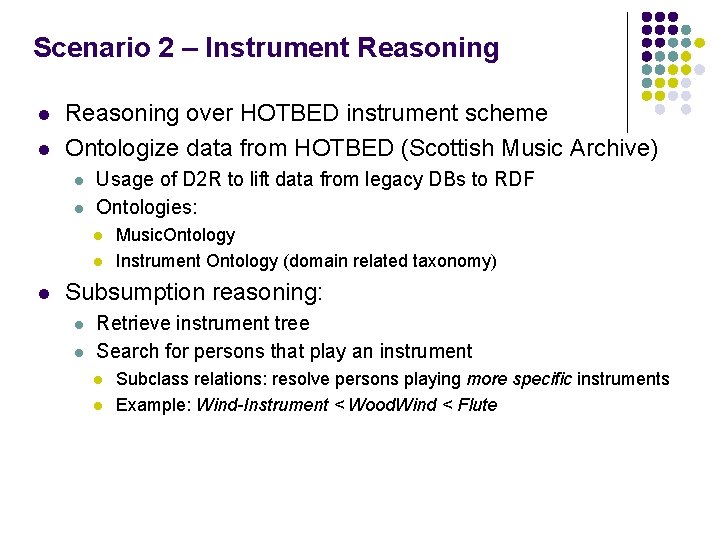 Scenario 2 – Instrument Reasoning l l Reasoning over HOTBED instrument scheme Ontologize data