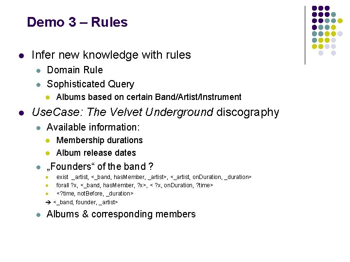 Demo 3 – Rules l Infer new knowledge with rules l l Domain Rule