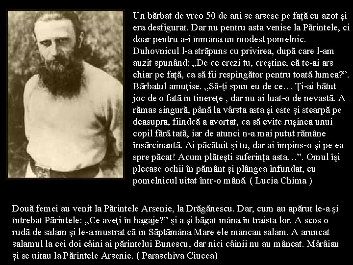 Un bărbat de vreo 50 de ani se arsese pe faţă cu azot şi