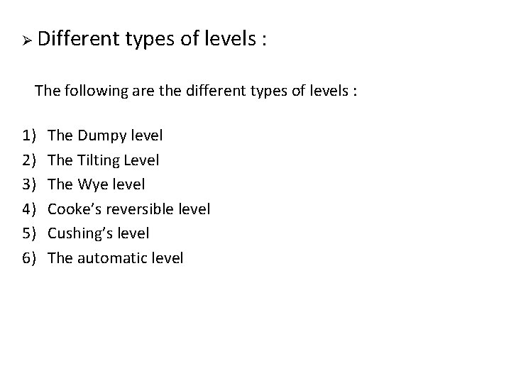 Ø Different types of levels : The following are the different types of levels