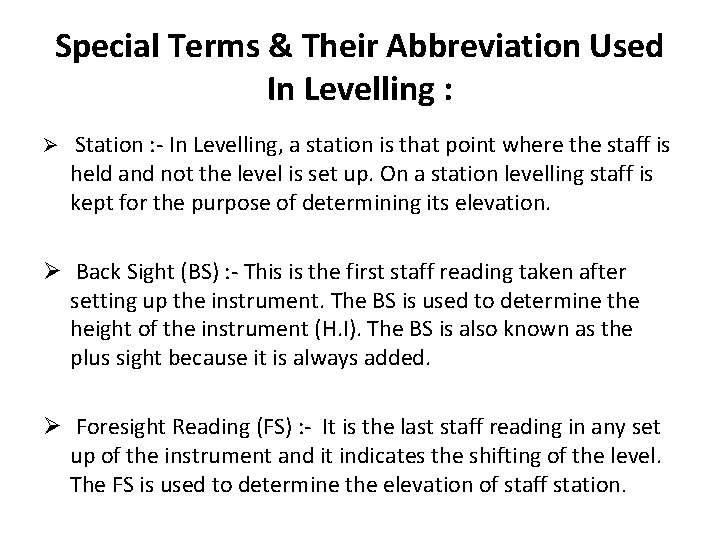 Special Terms & Their Abbreviation Used In Levelling : Ø Station : - In