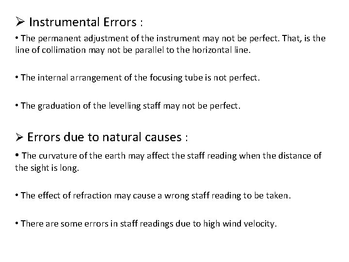 Ø Instrumental Errors : • The permanent adjustment of the instrument may not be