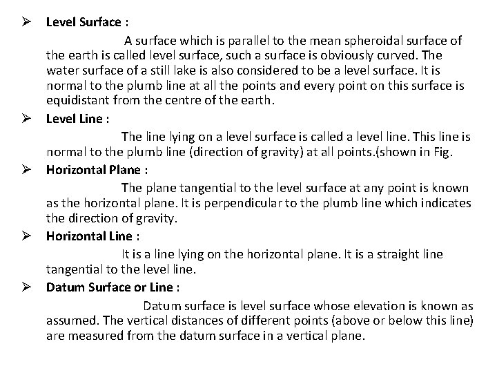 Ø Level Surface : A surface which is parallel to the mean spheroidal surface