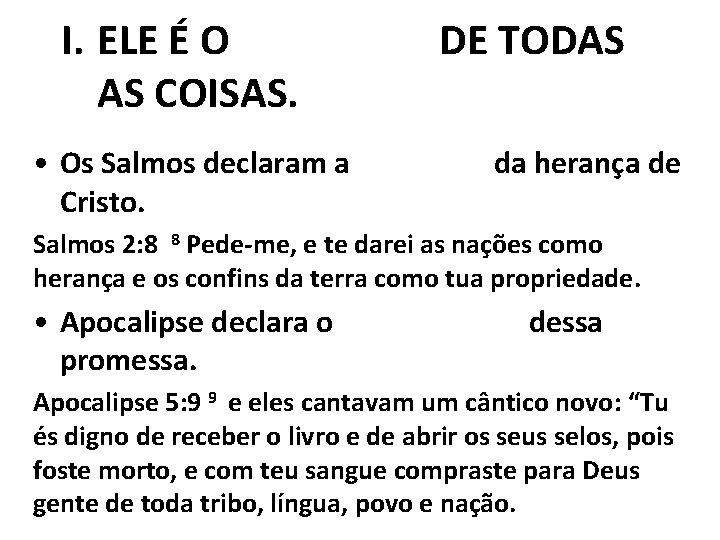 I. ELE É O HERDEIRO DE TODAS AS COISAS. • Os Salmos declaram a